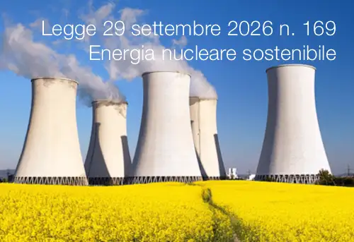 Legge 29 settembre 2026 n. 169 / Delega al Governo energia nucleare sostenibile 